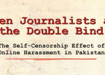 Women Journalists and the Double Bind: The Self-Censorship Effect of Online Harassment in Pakistan