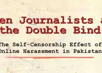 Women Journalists and the Double Bind: The Self-Censorship Effect of Online Harassment in Pakistan