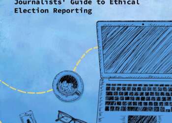Resource Pack: Journalists’ Guide To Ethical Election Reporting