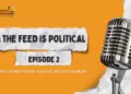 The Feed is Political — Episode 2: How Social Media Shapes the Lives and Minds of Children